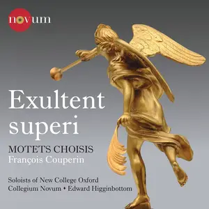 Edward Higginbottom, Collegium Novum - François Couperin: Exultent superi. Motets Choisis (2011)