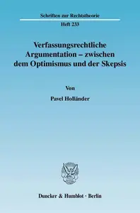 Verfassungsrechtliche Argumentation - zwischen dem Optimismus und der Skepsis