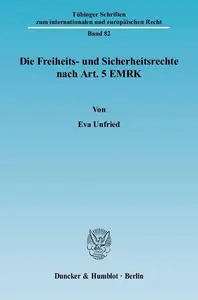 Die Freiheits- und Sicherheitsrechte nach Art. 5 EMRK: Ein Vergleich mit der Strafprozessordnung im Hinblick auf die Auswirkung