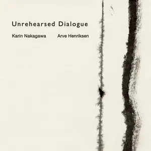 Arve Henriksen, Karin Nakagawa - Unrehearsed dialogue (2026) [Official Digital Download]