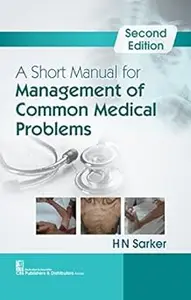 A Short Manual For Management Of Common Medical Problems 2Ed