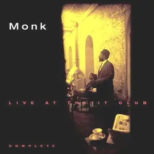 Thelonious Monk - Live At The It Club - Complete (Remastered) (1982/1998)