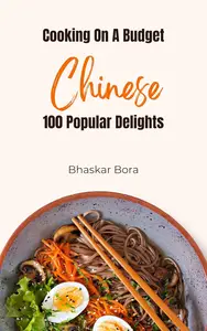 Cooking on a Budget: 100 Most Popular Chinese Delights
