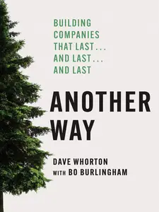 Another Way: Building Companies That Last…and Last…and Last