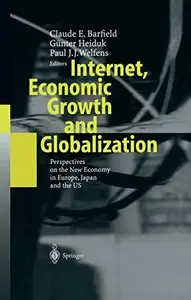 Internet, economic growth and globalization: perspectives on the new economy in Europe, Japan, and the USA