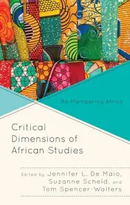 Critical Dimensions of African Studies: Re-Membering Africa