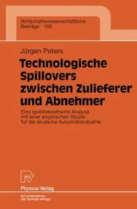 Technologische Spillovers zwischen Zulieferer und Abnehmer: Eine spieltheoretische Analyse mit einer empirischen Studie für die