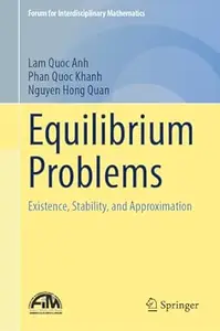 Equilibrium Problems: Existence, Stability, and Approximation