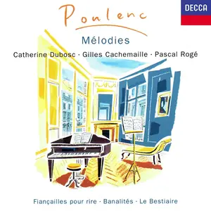 Catherine Dubosc, Gilles Cachemaille, Pascal Rogé - Francis Poulenc: Mélodies (1994)