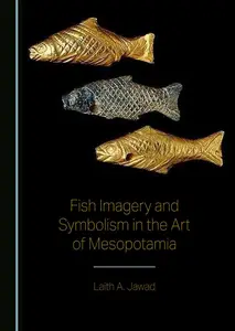 Fish Imagery and Symbolism in the Art of Mesopotamia