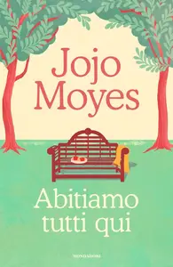 Jojo Moyes - Abitiamo tutti qui