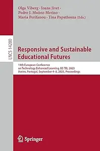 Responsive and Sustainable Educational Futures: 18th European Conference on Technology Enhanced Learning, EC-TEL 2023, A