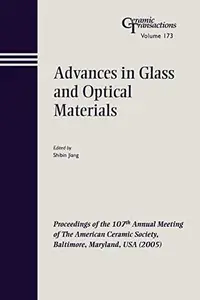 Advances in Glass and Optical Materials, Volume 173