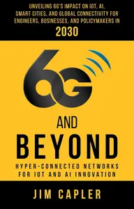 6G and Beyond: Hyper-Connected Networks for IoT and AI Innovation