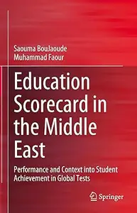 Education Scorecard in the Middle East: Performance and Context into Student Achievement in Global Tests