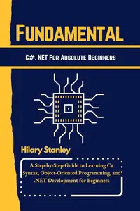 Fundamental C#.NET for Absolute Beginners