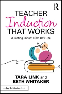 Teacher Induction That Works: A Lasting Impact From Day One