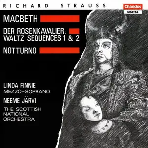 Neeme Järvi, Scottish National Orchestra - Richard Strauss: Macbeth, Der Rosenkavalier Waltz Sequences 1 & 2, Notturno (1990)