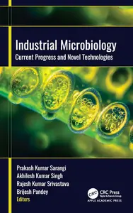Industrial Microbiology: Current Progress and Novel Technologies