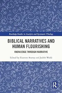 Biblical Narratives and Human Flourishing: Knowledge Through Narrative