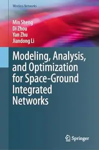 Modeling, Analysis, and Optimization for Space-Ground Integrated Networks