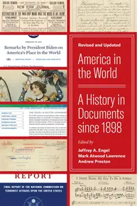 America in the World: A History in Documents Since 1898 (America in the World), Revised and Updated Edition