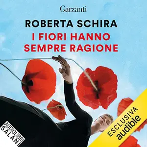 «I fiori hanno sempre ragione» by Roberta Schira