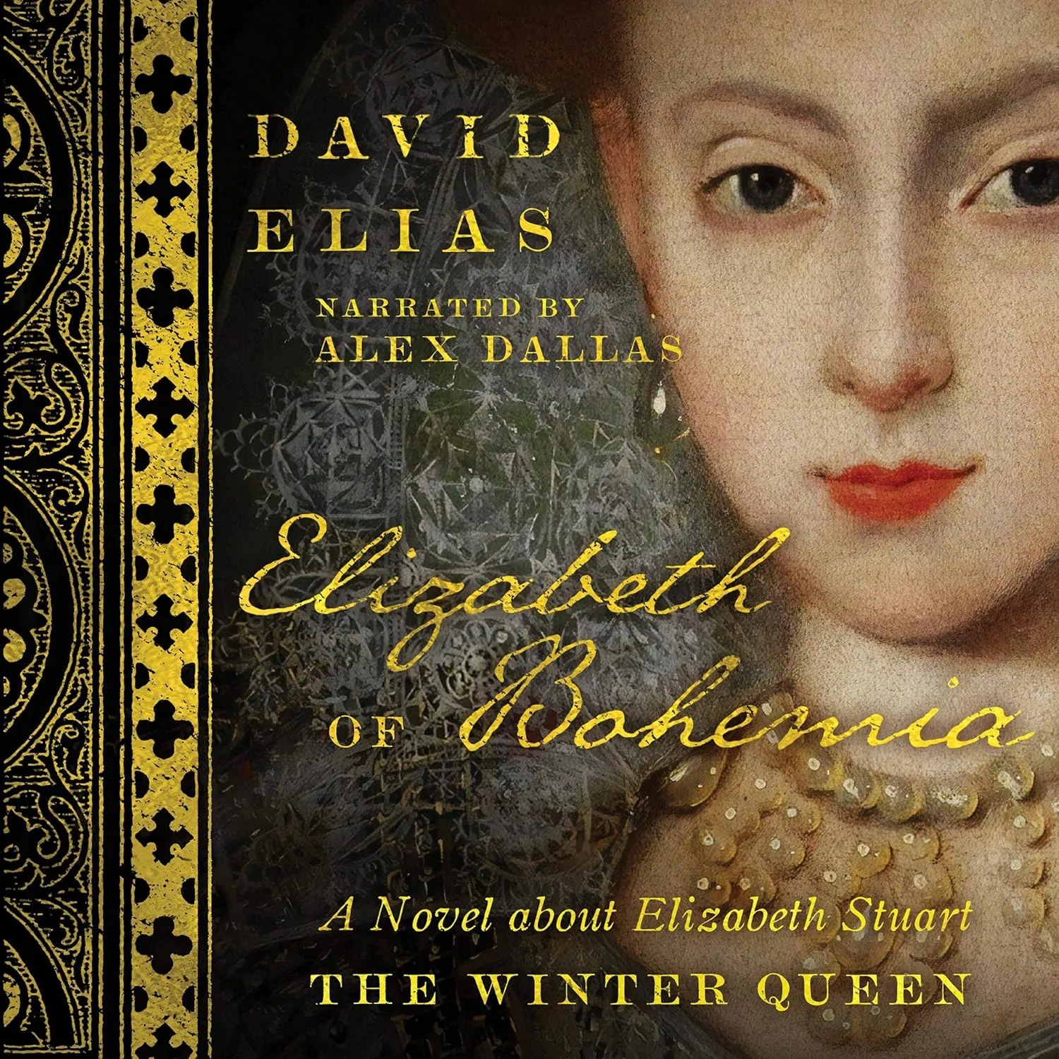 Elizabeth of Bohemia: A Novel About Elizabeth Stuart, the Winter Queen
