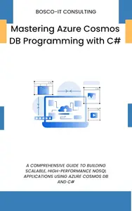 Mastering Azure Cosmos DB Programming with C#
