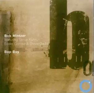 Bob Mintzer - Bop Boy (2002) {Explore}