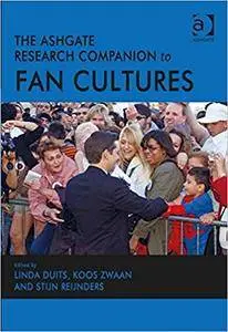 The Ashgate Research Companion to Fan Cultures