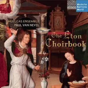 Paul Van Nevel, Huelgas Ensemble - The Eton Choirbook (2012)