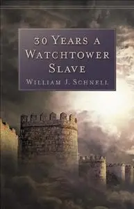 30 Years a Watchtower Slave, abridged ed.
