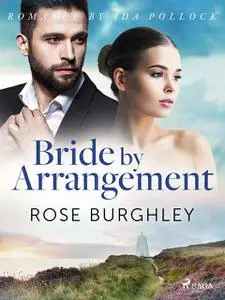 «Bride by Arrangement» by Rose Burghley