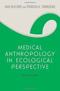 Medical Anthropology in Ecological Perspective: Fifth Edition