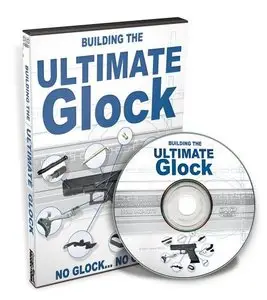 Buiding The Ultimate Glock by Lenny Magill