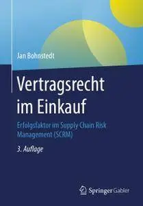 Vertragsrecht im Einkauf: Erfolgsfaktor im Supply Chain Risk Management (SCRM), 3. Auflage