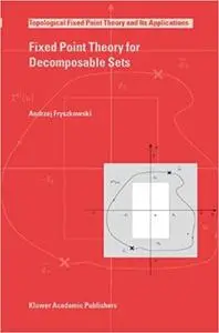 Fixed Point Theory for Decomposable Sets