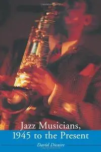 Jazz Musicians, 1945 to the Present