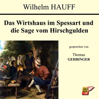 «Das Wirtshaus im Spessart und die Sage vom Hirschgulden» by Wilhelm Hauff