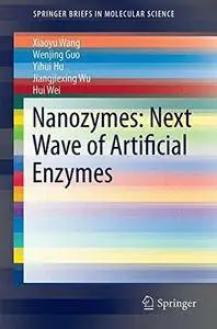 Nanozymes: Next Wave of Artificial Enzymes