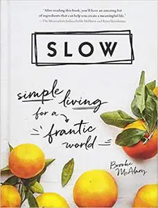 Slow: Simple Living for a Frantic World