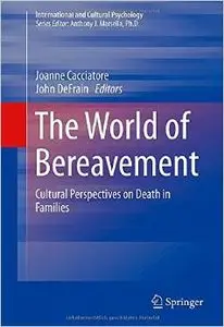 The World of Bereavement: Cultural Perspectives on Death in Families