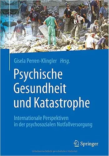 Psychische Gesundheit und Katastrophe: Internationale Perspektiven in der psychosozialen Notfallversorgung (Repost)