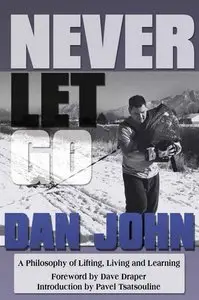 Never Let Go: A Philosophy of Lifting, Living and Learning (Repost)