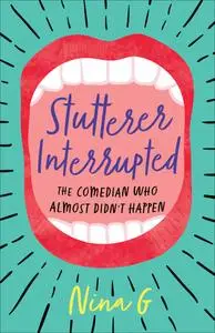 Stutterer Interrupted: The Comedian Who Almost Didn't Happen