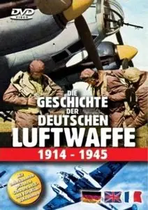 Die Geschichte der deutschen Luftwaffe. 1914-1945