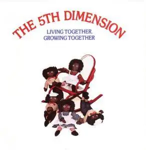 The 5th Dimension - Individually & Collectively (1972) / Living Together, Growing Together (1973) [2007, Remastered Reissue]