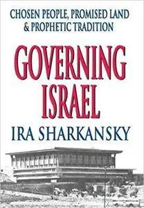 Governing Israel: Chosen People, Promised Land and Prophetic Tradition