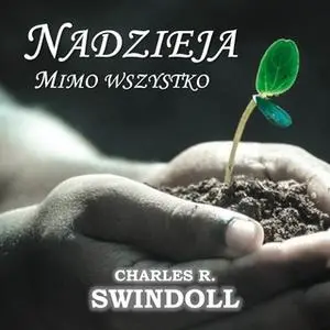 «Nadzieja większa od niedojrzałości - cz.8» by Charles R. Swindoll